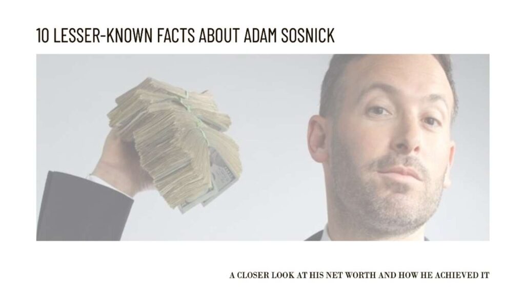 10 Lesser-Known Facts About Adam Sosnick