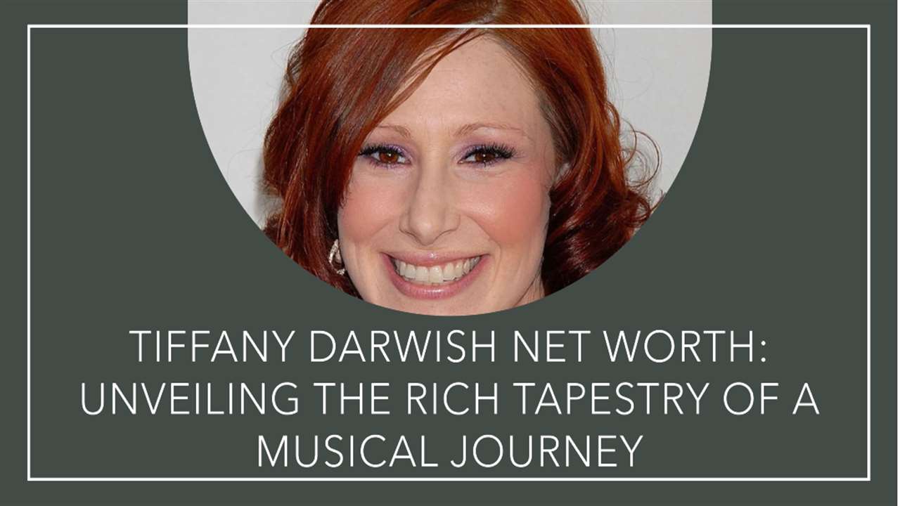 Tiffany Darwish Net Worth